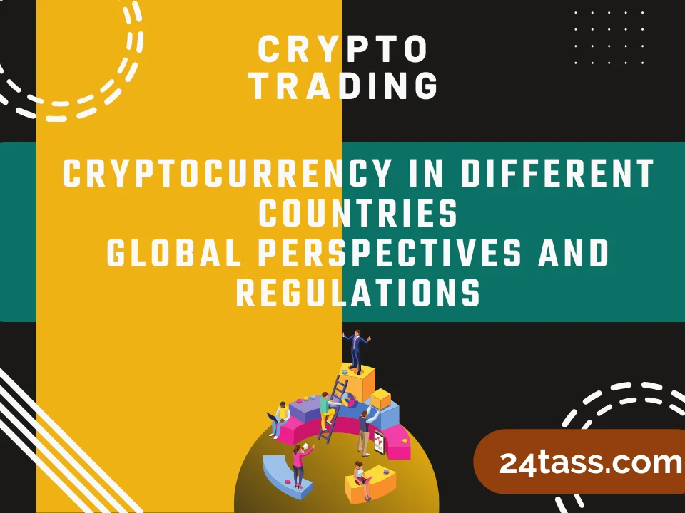 Cryptocurrency in Different Countries: Global Perspectives and Regulations